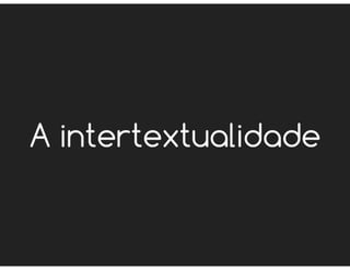 Intertextualidade