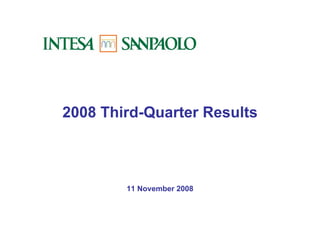 2008 Third-Quarter Results



        11 November 2008
 