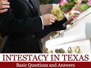 Intestacy in Texas: Basic Questions and Answers