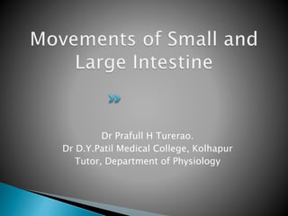 Dr Prafull H Turerao.
Dr D.Y.Patil Medical College, Kolhapur
Tutor, Department of Physiology
 