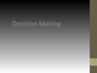 Decision Making
 