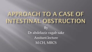 By
Dr abdelaziz ragab sakr
Assitant.lecture
M.CH, MRCS
 