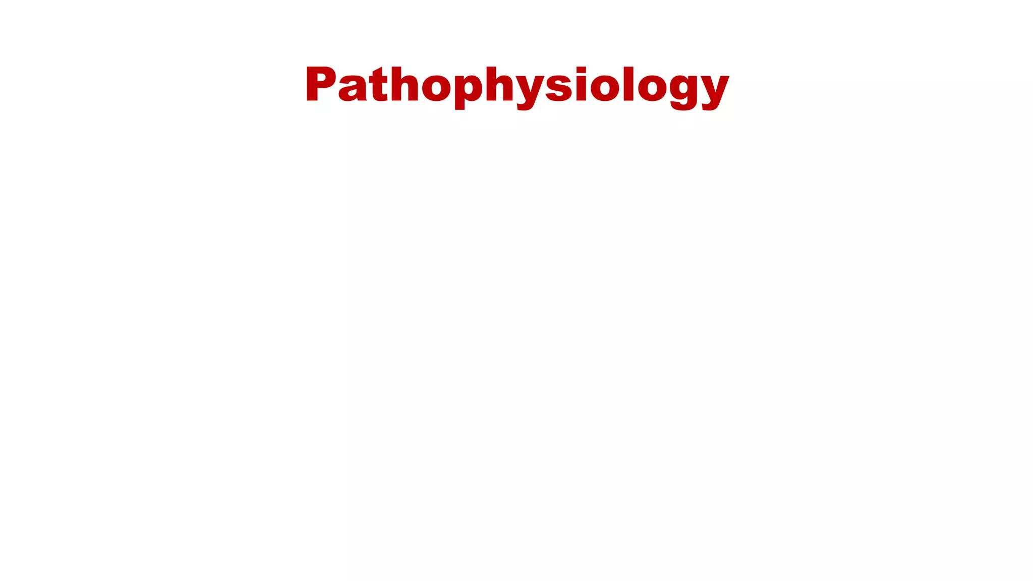 Pathophysiology
 