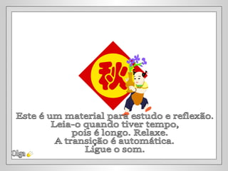 Olga Este é um material para estudo e reflexão.  Leia-o quando tiver tempo,  pois é longo. Relaxe. A transição é automática. Ligue o som. 