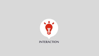 INTERACTION 
 