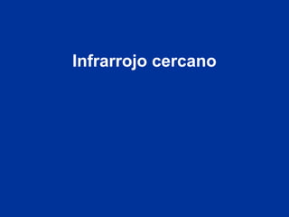 Infrarrojo cercano
 