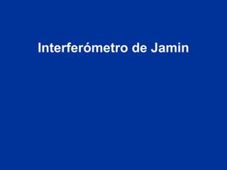 Interferómetro de Jamin
 