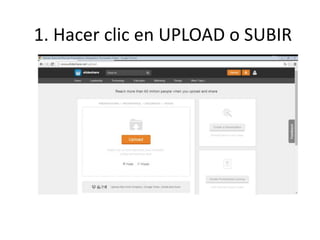 1. Hacer clic en UPLOAD o SUBIR