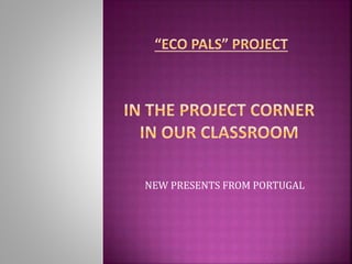 NEW PRESENTS FROM PORTUGAL