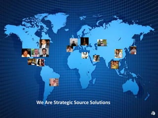 We Are Strategic Source Solutions
 