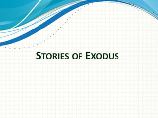 STORIES OF EXODUS

 