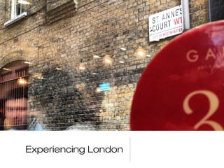 Experiencing London
 