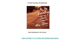 In the Country Audiobook
Best Audiobooks In the Country
LINK IN PAGE 4 TO LISTEN OR DOWNLOAD BOOK
 