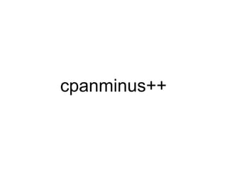 cpanminus++
 