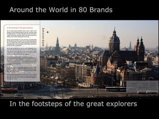 Around the World in 80 Brands




In the footsteps of the great explorers
 