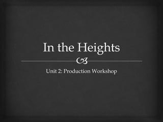 Unit 2: Production Workshop
 