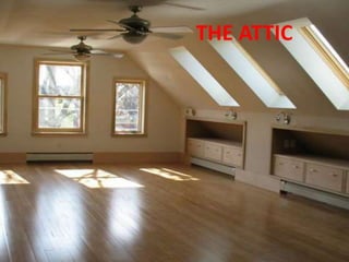 THE ATTIC
 
