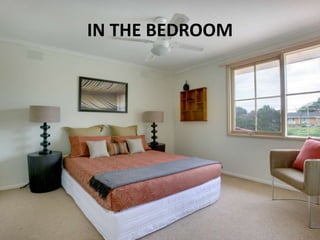 IN THE BEDROOM
 