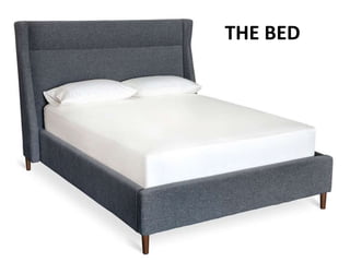 THE BED
 