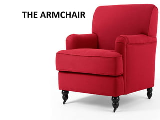 THE ARMCHAIR
 