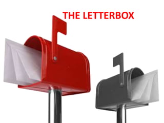 THE LETTERBOX
 
