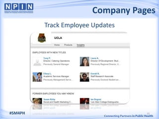 Company Pages
         Track Employee Updates




#SM4PH                            10
 