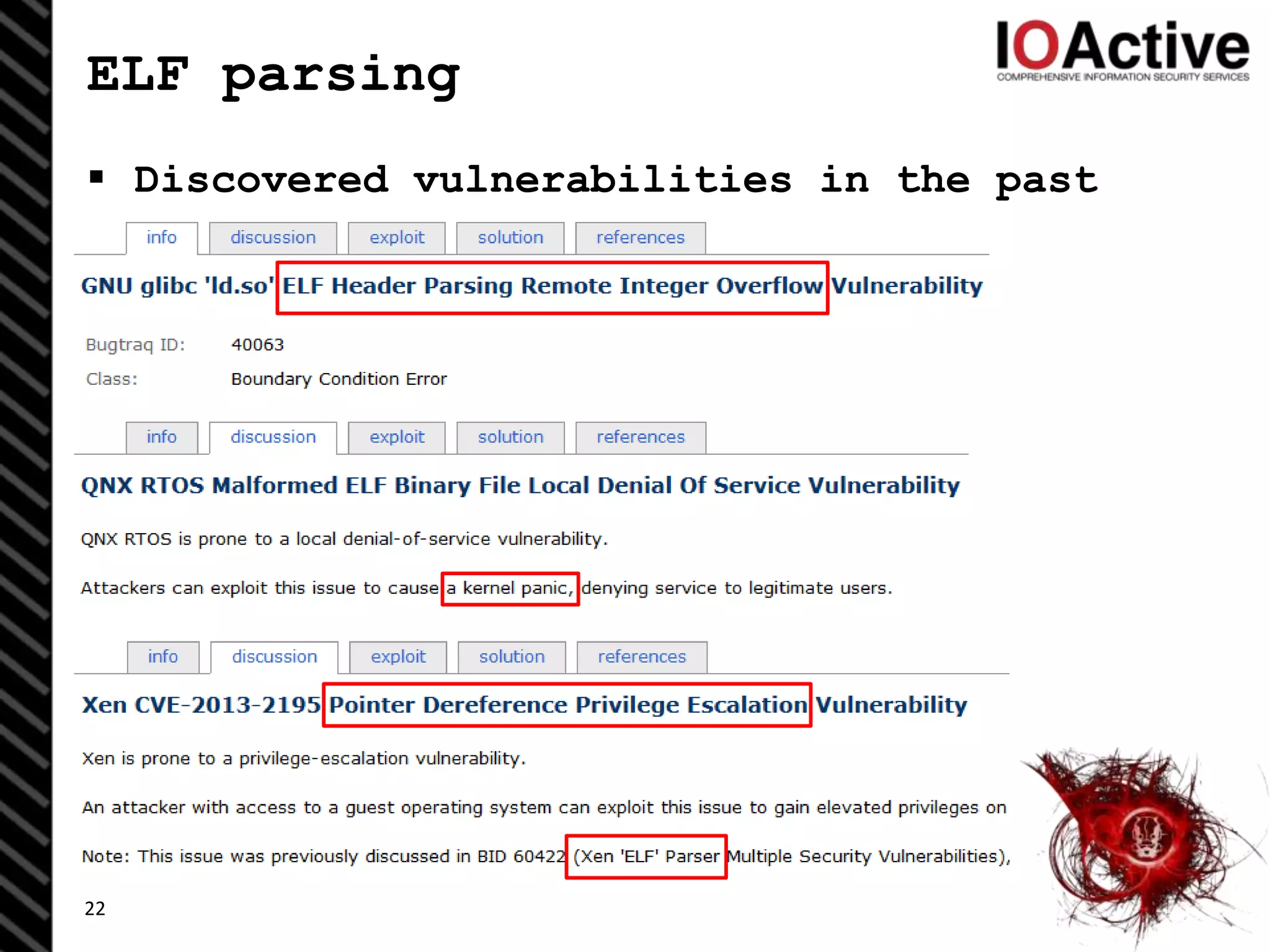 ELF parsing
 Discovered vulnerabilities in the past
22
 