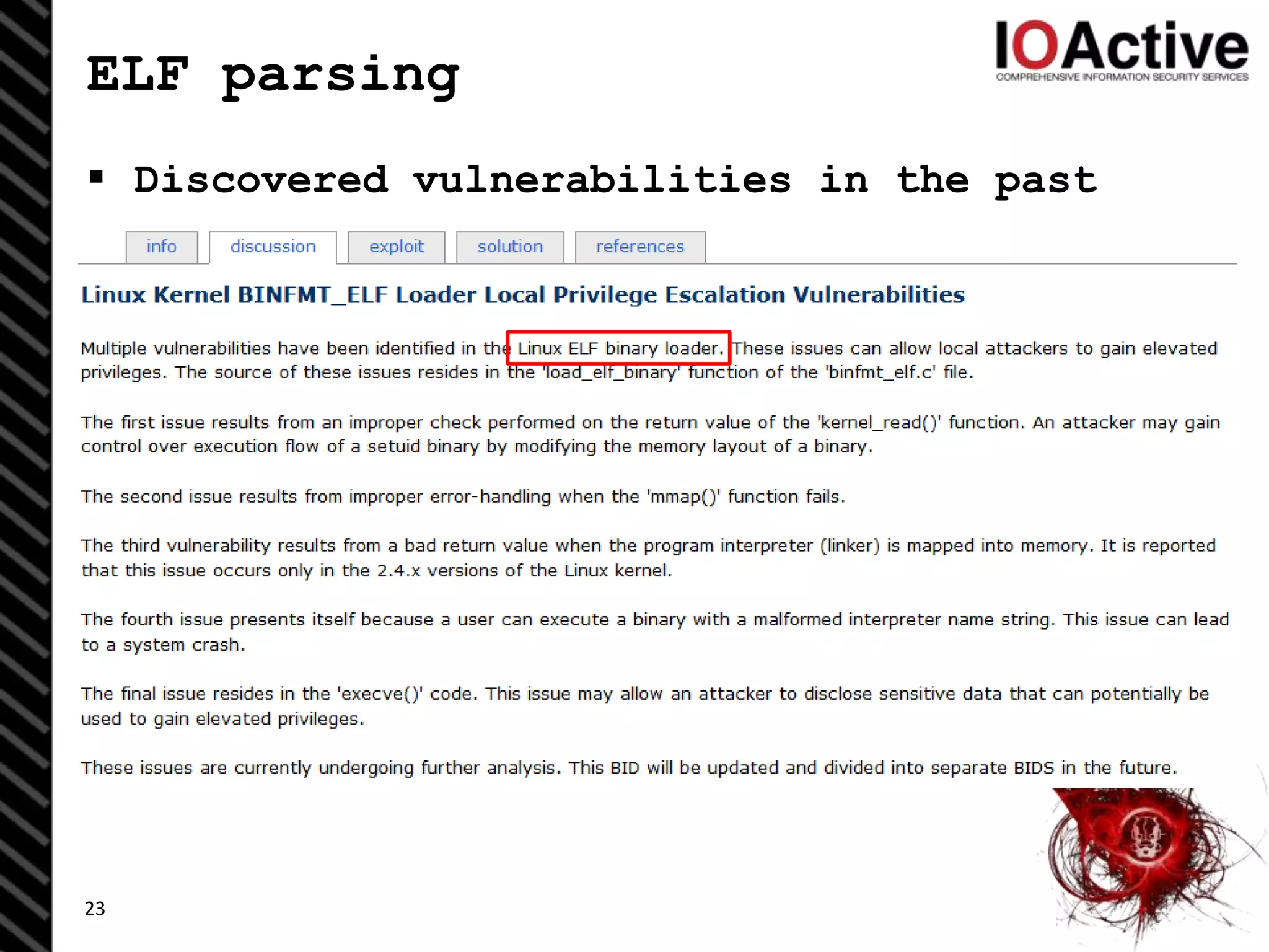 ELF parsing
 Discovered vulnerabilities in the past
23
 