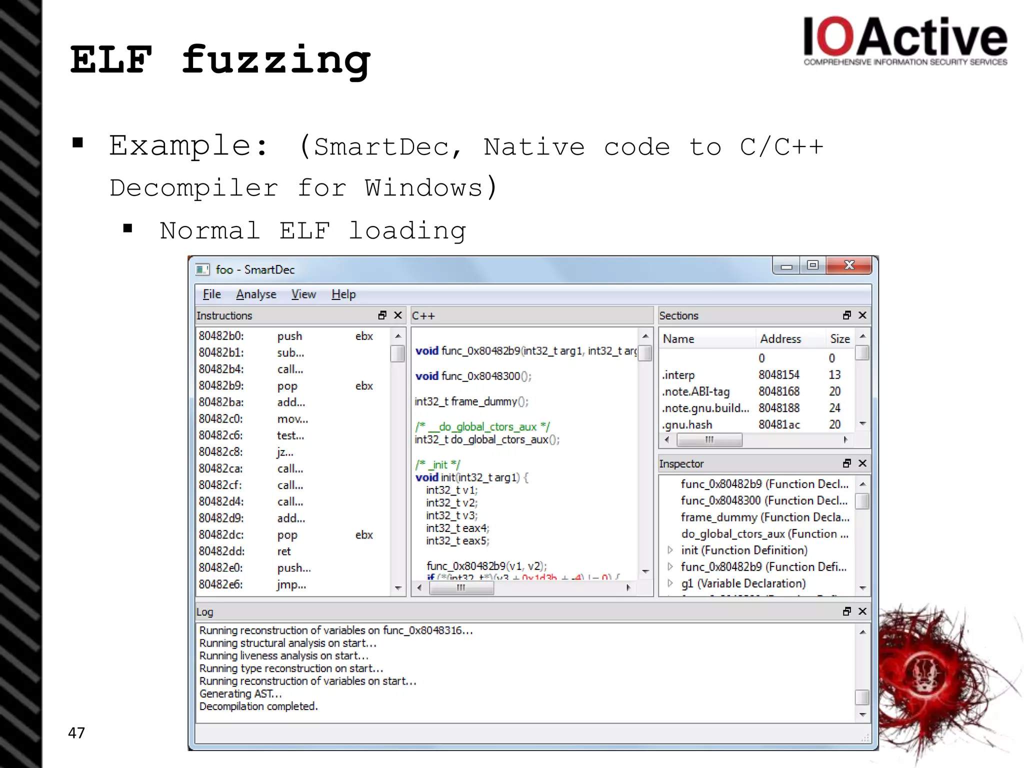 ELF fuzzing
 Example: (SmartDec, Native code to C/C++
Decompiler for Windows)
 Normal ELF loading
47
 