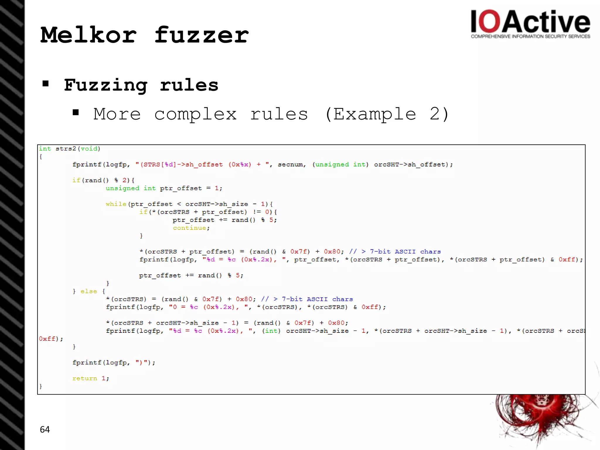 Melkor fuzzer
 Fuzzing rules
 More complex rules (Example 2)
64
 