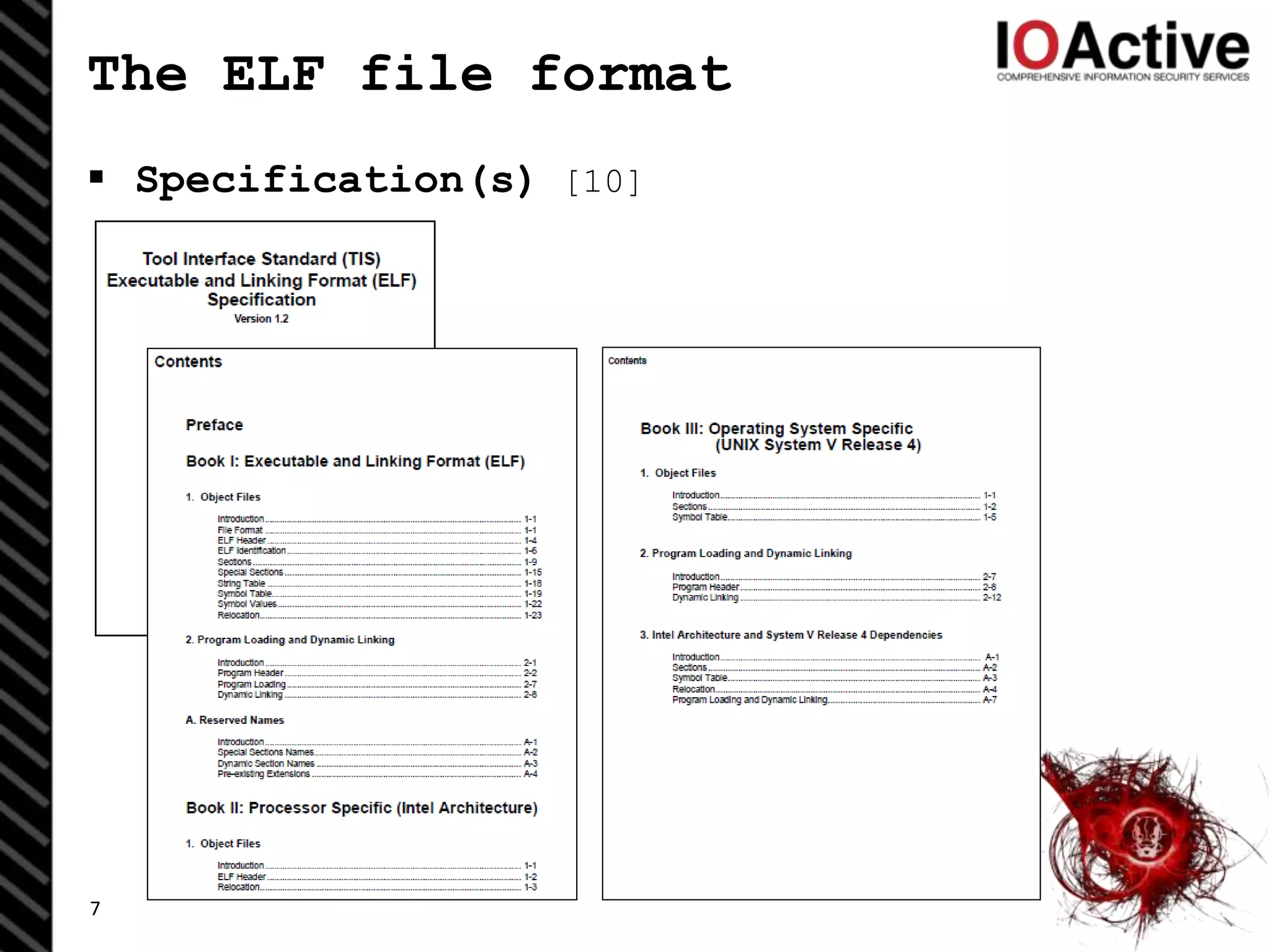 The ELF file format
 Specification(s) [10]
7
 