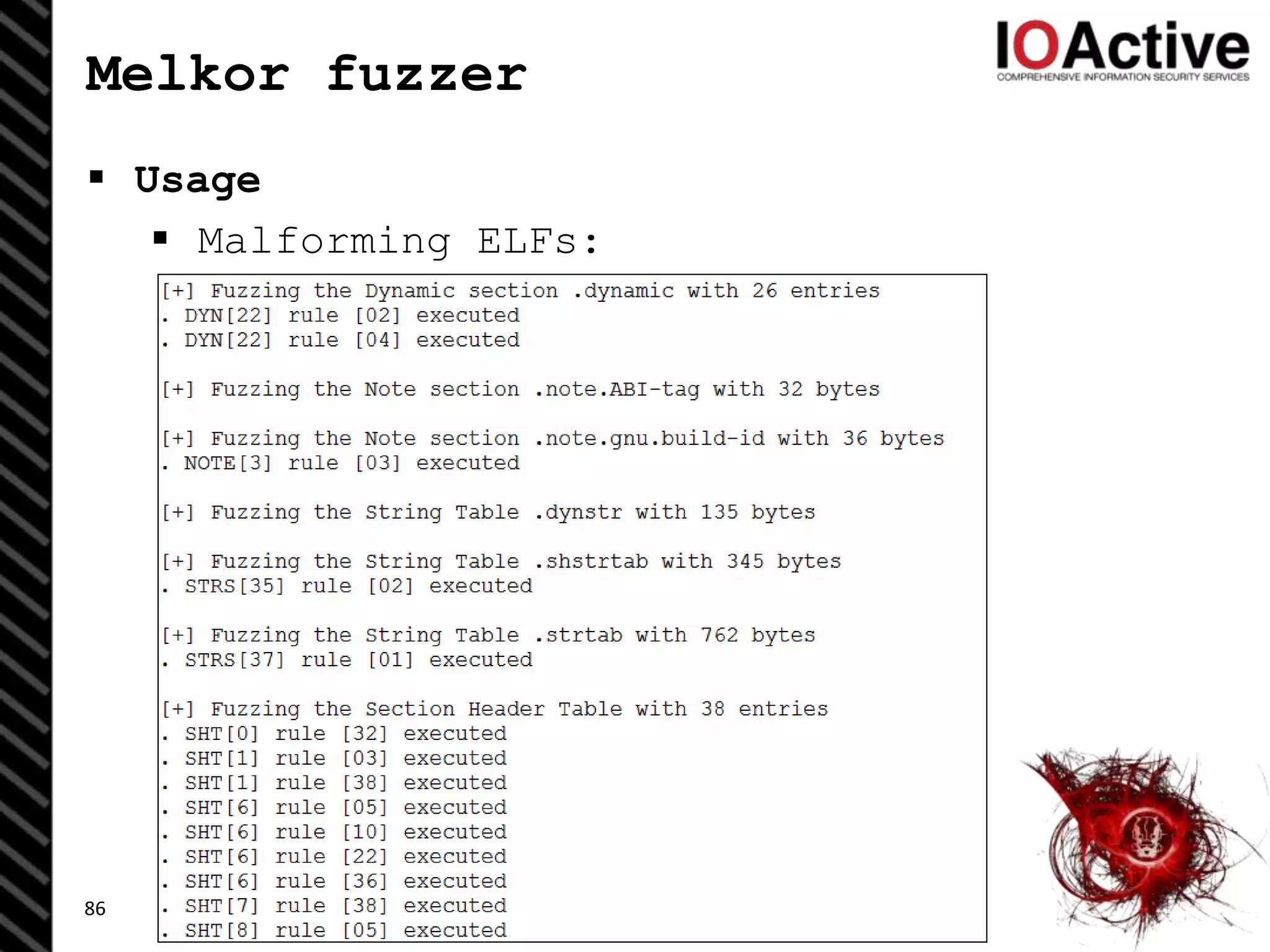 Melkor fuzzer
 Usage
 Malforming ELFs:
86
 
