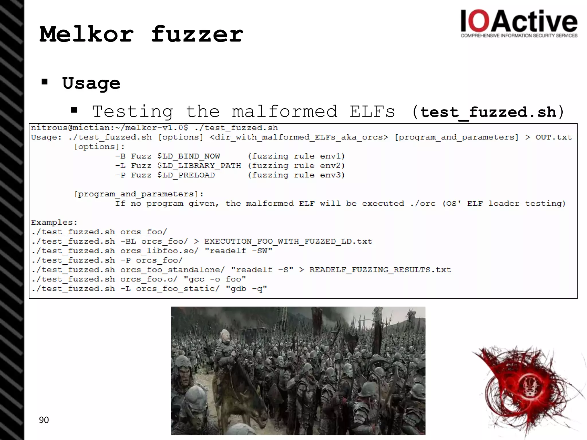 Melkor fuzzer
 Usage
 Testing the malformed ELFs (test_fuzzed.sh)
90
 
