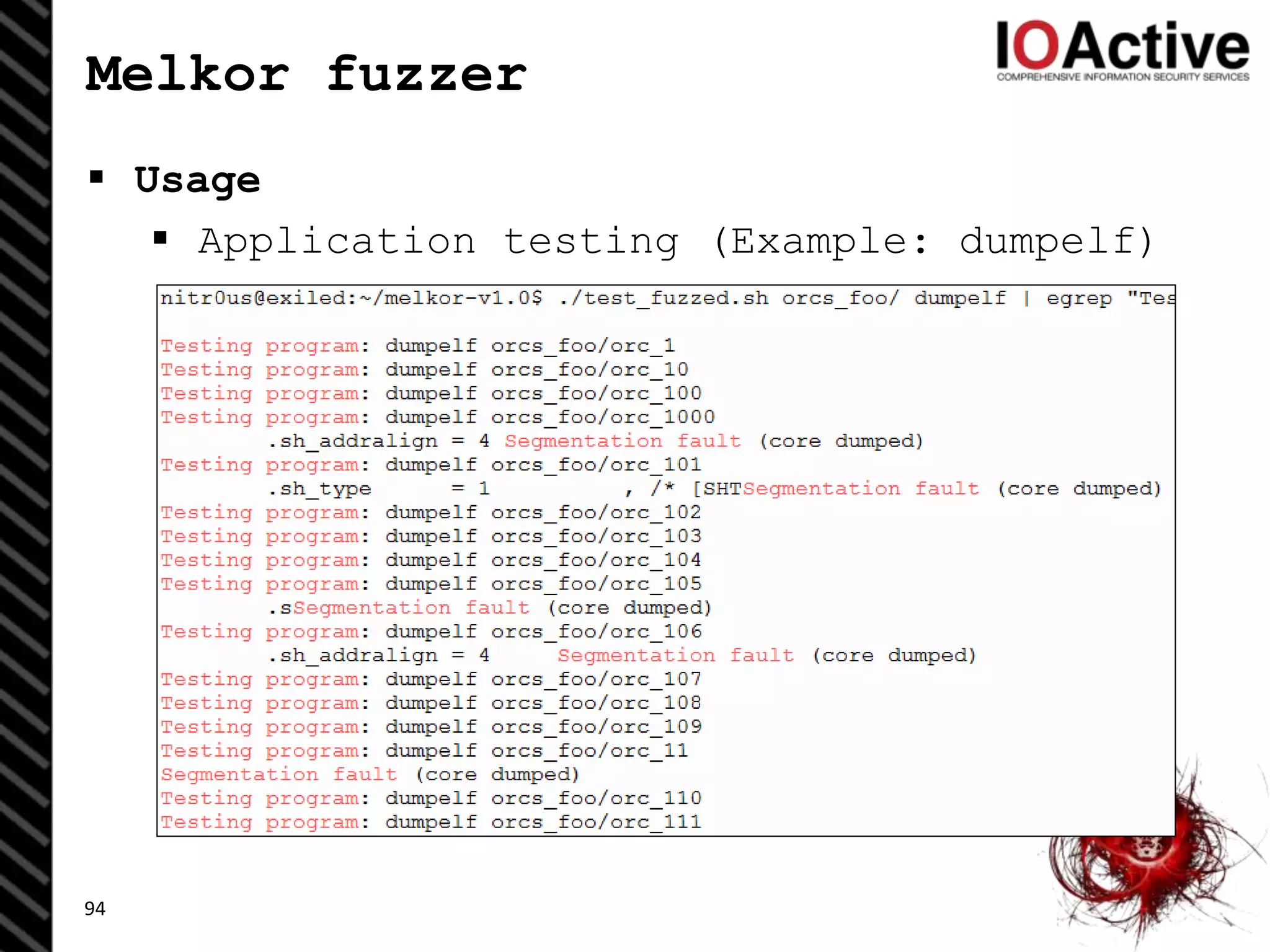 Melkor fuzzer
 Usage
 Application testing (Example: dumpelf)
94
 