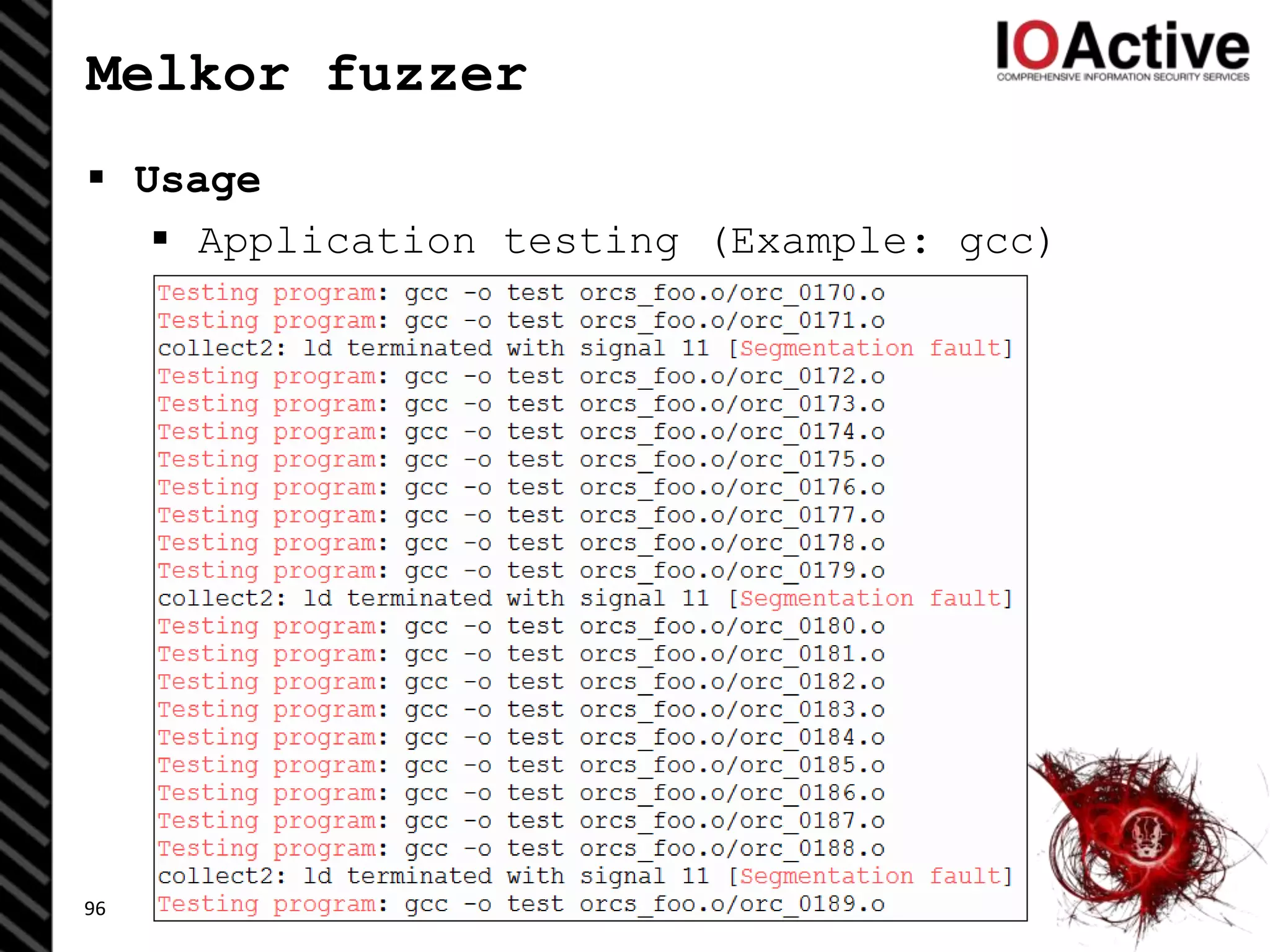 Melkor fuzzer
 Usage
 Application testing (Example: gcc)
96
 