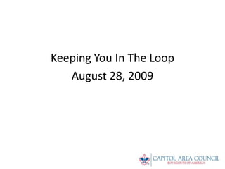 Keeping You In The Loop August 28, 2009 