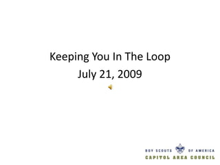 Keeping You In The Loop July 21, 2009 
