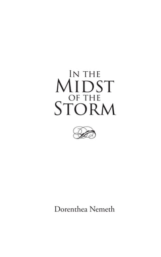 In the
Midstof the
Storm
g
Dorenthea Nemeth
 