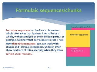 Formulaic Chunks Example Key Terms in Second Language Acquisition | PPTX