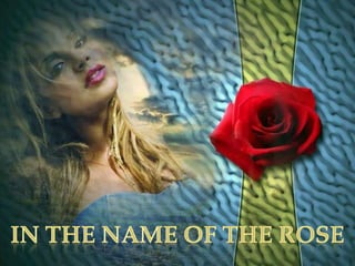 IN THE NAME OF THE ROSE 