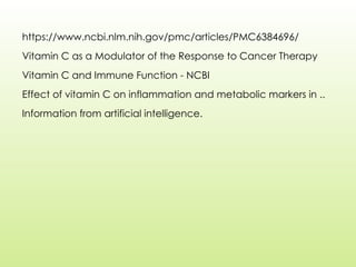 https://www.ncbi.nlm.nih.gov/pmc/articles/PMC6384696/
Vitamin C as a Modulator of the Response to Cancer Therapy
Vitamin C and Immune Function - NCBI
Effect of vitamin C on inflammation and metabolic markers in ..
Information from artificial intelligence.
 