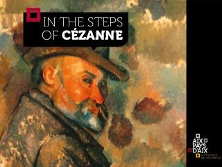 IN THE STEPS
OF CÉZANNE
 
