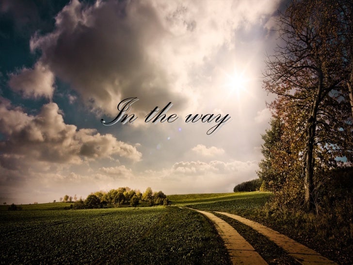 In the way