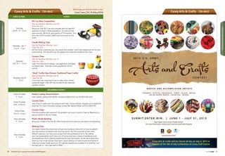 ‘We’ll help you find the Artist in You’
Casey Arts  Crafts 730-4642
DATE  TIME EVENT
Saturday,
July 4 / 12 - 3 p.m.
R/C Car Race Competition
Sign Up Deadline: Monday, June 29
Entry Fee: $10
Bring your own R/C Cars and compete with the best R/C
operators in Area I! Prizes awarded to 1st, 2nd and 3rd
place winners. Minimum participation of 10 required. Your
entry fee of $10 includes a BBQ meal and prizes for the
event.
Saturday, July 11
11 a.m. - 1 p.m.
Candle Making Class
Sign Up Deadline: Monday, July 6
Class Fee: $10
Set the mood, customize your own scents and candles! Learn and experience this fun and
useful activity. $10 fee will cover all supplies and materials needed for the class.
Saturday,
July 18 / 1 - 3 p.m.
Ceramic Class
Sign Up Deadline: Monday, July 13
Class Fee: $10
Learn from the pros on design, wax application and glaze
on bisque ware. Class fee covers supplies for this fun
activity.
Saturday, July 25
1 - 3 p.m.
“Hanji” Crafts Class (Korean Traditional Paper Crafts)
Sign Up Deadline: Monday, July 20
Class Fee: $5
Come learn and experience how to make Hanji, Korean
traditional paper crafts. $5 Fee includes all the materials/
supplies needed.
RECURRING EVENTS
Every Thursday
5 - 6 p.m.
Pewter Casting Demonstration
Learn pewter casting methods for miniature soldiers from our Arts  Crafts pros!
Every Thursday
5:30 – 6:30 p.m.
Crochet Class
Learn how to create your own projects with basic crochet stitches. Supplies are available for
small fee. For more information please contact Ms. Sabrina Wilson at 010-2358-4187.
Every Friday
10 a.m. – 6 p.m.
Ceramic Class
First time working with ceramics? No problem, we have a Ceramic Class for Beginners to
get you started in this fun hobby.
Every Saturday
4 - 6 p.m.
Plastic Model Building
Bring your model to the Arts  Crafts Center and we’ll teach you the basics of airbrushing.
Every Saturday
2 - 3 p.m.
Matting Class
Our expert frame shop instructors will give you hands-on instruction on how to present
your special piece of artwork with stunning results. You’ll be surprised at how many
different ways you can frame your project with that professional touch. By making
your own presentation you’ll save a lot of money, and earn a sense of satisfaction and
accomplishment from creating something with your own hands. Let the frame shop pros
show you how to get started, they have a great selection of matte boards and frames to
make your project really stand out. All materials needed are available for a small fee, and
the best part is----the class itself is FREE!
Camp Casey CAC, Building #2236 Casey Arts  Crafts 730-4642
Casey Arts  Crafts will be Closed all day on July 4, 2015 in
support of the 4th of July Celebration at Casey Golf Course
3130 USAG Red Cloud - Casey and Area I Family and MWR Magazine IN THE ZONE
CommunityActivityCenters
CommunityActivityCenters
 