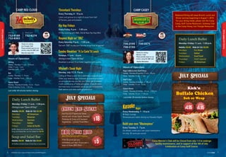 CAMP RED CLOUD
732-8274732-8189
732-8363
Take -outOffice
Hours of Operation
Dining
Sunday - Thursday: 11 a.m. - 9:30 p.m.
Friday: 11 a.m. - 1 a.m.
Saturday: 5 p.m. - 1 a.m.
Bar
Sunday - Thursday: 5 - 10 p.m.
Friday - Saturday: 5 p.m. - 1:30 a.m.
Game Room
Monday - Thursday & Sunday : 9 a.m. - 10 p.m.
Friday & Saturday: 9 a.m. - 1:30 a.m.
Last order 30 minutes before closing.
Monday~Friday: 11 a.m. - 1:30 p.m.
Dining is now "Open All Day"
Adults: $9.95 Kids (6-12): $5.95
Mondays	 All American
Tuesdays	 Mexican
Wednesdays	 German
Thursdays	 Italian
Fridays	 Asian & Pacific
Daily Lunch Buffet
Soup and Salad Bar
Adults: $8.95 Kids (6-12): $4.95
Buffet does not include Soup and Salad Bar.
Soup and Salad Bar can be added for $4.95
All Buffets include choice of Iced Tea or Lemonade
Throwback Thursdays
Every Thursday, 8 - 10 p.m.
Listen and groove to a night of music from Hall
of Famers, past and present.
Request Night w/ 'DBZ'
Every Saturday, 9 p.m. - 1:30 a.m.
Get with 'DBZ' to play your favorite songs from all genres!
Mitchell’s Steak Night
Monday, July 13, 5 - 9 p.m.
Calling all ‘Meat Lovers’ this is definitely a night for you!
Order your steak by type, thickness or pounds and watch
us cut it just the way you like; you’ll even get to season
it with a wide array of herbs and spices. If you’re not a
red meat lover, no problem; we’ve got you covered with
fresh salmon and other seafood selections!
Hip Hop Fridays
Every Friday, 9 p.m. - 1:30 a.m.
Fill the evening with R&B, Old & New Hip Hop Mix!
Sundays, 11 a.m. - 2 p.m.
Dining is now "Open All Day"
Breakfast is served 'A La Carte' together with Lunch.
Sunday Breakfast "A La Carte"& Lunch
July Specials
Chuck Eye Steak
BBQ Pork Ribs
Full Pound of Seasoned Steak
served with House Salad, Mashed
Potatoes & Gravy with Sauteed
Vegetables. Limited Time Offer!
If the $5 price got you
interested, just wait till you get a
taste of these BBQ Ribs!
$18
$5
BBQ Ribs Served with Coleslaw
CAMP CASEY
NAP'S
730-2195 730-2675
730-2193
Office
Hours of Operation
Nap’s BBQ & Hot Stuff Pizza
Sunday - Thursday & Holidays: 11 a.m. - 10 p.m.
Friday - Saturday: 11 a.m. - 1 a.m.
NAP'S Bar
Sunday - Thursday & Holidays : 5 - 10 p.m.
Friday - Saturday: 11 a.m. - 2 a.m.
Game Room
Sunday - Thursday & Holidays : 10 a.m. - 9:30 p.m.
Friday - Saturday: 10 a.m. - 1: 30 a.m.
Last order 30 minutes before closing.
Build your own “Masterpiece”
Every Tuesday, 5 - 7 p.m.
Go ahead, create your own pizza masterpiece
for only .25 cents per ounce!
Every Wednesday, 7 - 10 p.m.
@ Nap’s Lounge
Showcase your talent during our Karaoke Night!
Night
Thanks for visiting
Warrior's Club!
Please provide input on our
service, using this QR Code
Avelina Richardson
Redwood Dining will cease Brunch, Lunch and
Dinner services beginning in August 1, 2015.
For your dining needs, please visit the Camp
Casey, Golf Course Restaurant, Gateway Club
or the Camp Hovey, Iron Triangle Restaurant.
Casey Warrior’s Club will be Closed from July 1-4 to undergo
facility maintenance, and in support of the 4th of July
Celebration at Casey Golf Course.
July Specials
Buffalo Chicken
Sub or Wrap
Kick’n
$4.95 $6.95
COMBO
Monday~Friday: 11 a.m. - 1:30 p.m.
Adults: $9.95 Kids (6-12): $5.95
Mondays	Pan Asian
Tuesdays	 Italian
Wednesdays	 Soul Food
Thursdays	 Chef's Special
Fridays	 All American
Daily Lunch Buffet
Thanks for visiting
Iron Triangle Club!
Please provide input on our
service, using this QR Code
Rene De Jesus (DJ)
54 USAG Red Cloud - Casey and Area I Family and MWR Magazine IN THE ZONE
FamilyandMWRClubs
FamilyandMWRClubs
 