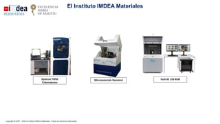 Copyright ® 2007 - 2030 el Instituto IMDEA Materiales. Todos los derechos reservados.
El Instituto IMDEA Materiales
Hysitr...