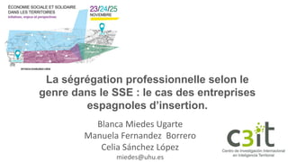 May 10, 2016
La ségrégation professionnelle selon le
genre dans le SSE : le cas des entreprises
espagnoles d’insertion.
Bl...