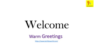 techteworld
Welcome
Warm Greetings
https://www.techlteworld.com/
 