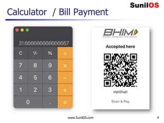 Calculator / Bill Payment
www.SunilOS.com 4
 