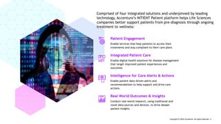 Comprised of four integrated solutions and underpinned by leading
technology, Accenture’s INTIENT Patient platform helps L...